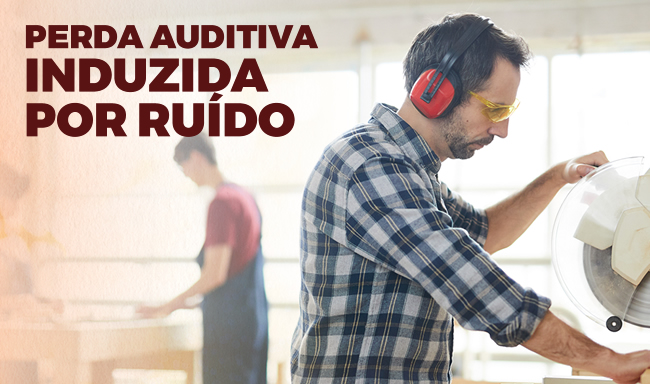 Perda Auditiva Induzida por ruído